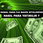 Sanal Para İle Bahis Sitelerine Para Yatırma