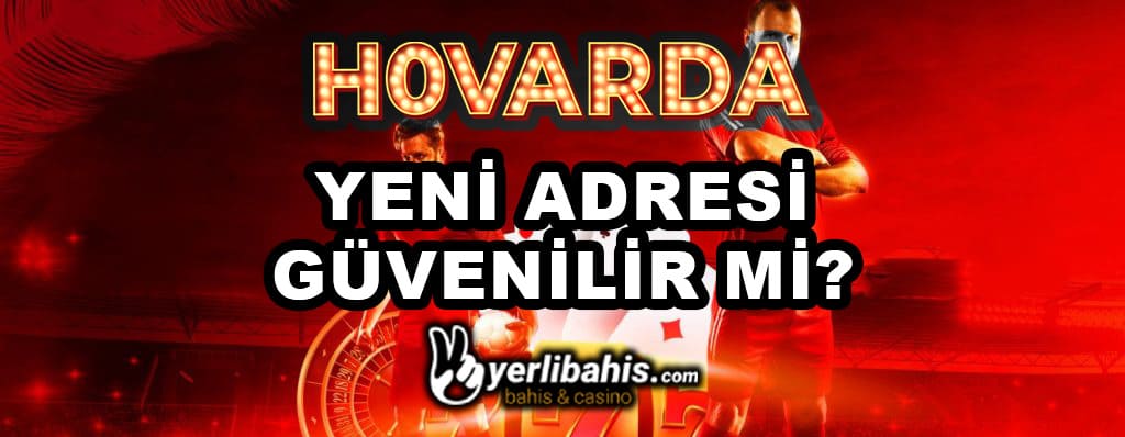 hovarda yeni adresi güvenilir mi?