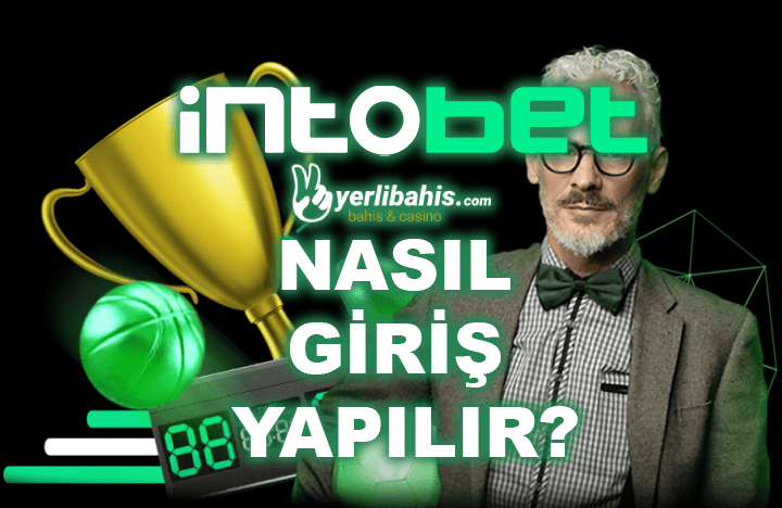 intobet giriş nasıl yapılır?