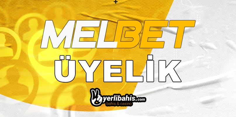 melbet üyelik